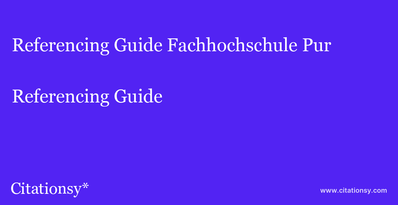 Referencing Guide: Fachhochschule Pur